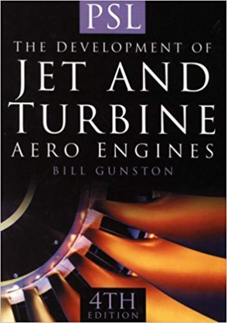 The Development of Jet and Turbine Aero Engines by Bill Gunston